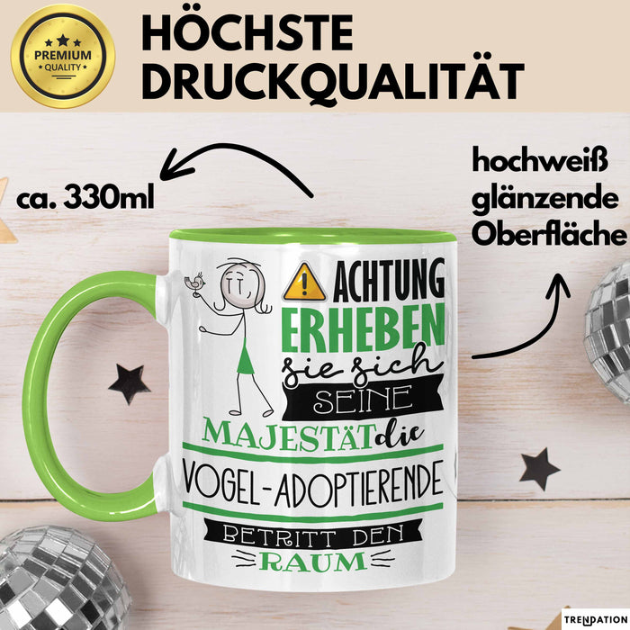 Vogel-Adoptierende Tasse Geschenk Lustiger Spruch Bitte Erheben Sie Sich Seine Majestät Die Vogel-Adoptierende Betritt Den Raum Grün Trendation