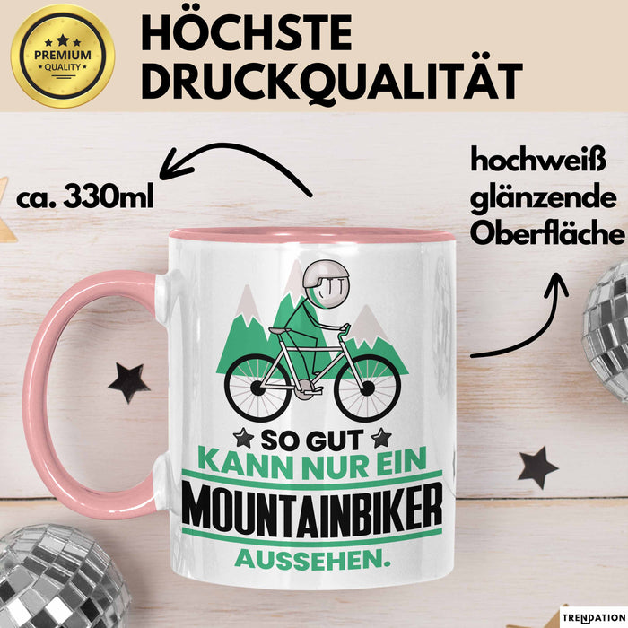 Mountainbiker Geschenk Tasse So Gut Kann Nur Ein Mountainbiker Aussehen Geschenkidee Kaffee-Becher Rosa Trendation