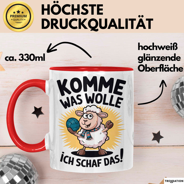 Schaf Tier Bauer Tasse Becher Geschenk Lustige Geschenkidee Spruch Komme Was Wolle Ich Schaf Das Rot Trendation