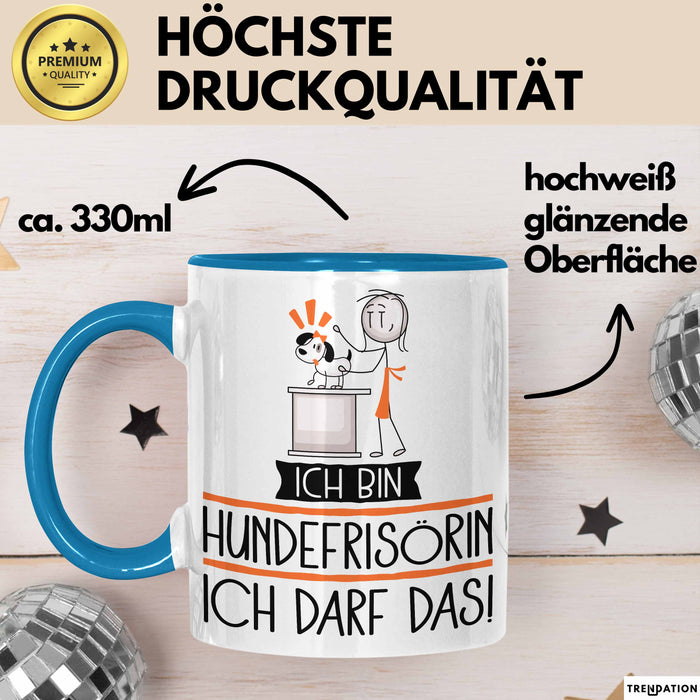 Geschenk für Hundefrisörin Tasse Lustige Geschenkidee Geburtstag Ich Bin Hundefrisörin Ich Darf Das Blau Trendation