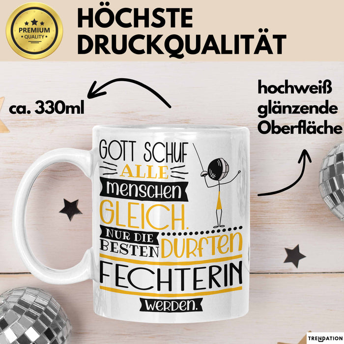 Fechterin Geschenk Becher Tasse Gott Schuf Alle Menschen Gleich Nur Die Besten Durfeten Fechterin Werden Geschenkidee Lustig Weiß Trendation