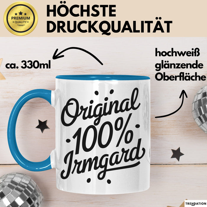 Irmgard Tasse Geschenk Original 100% Irmgard Geschenkidee Geburtstag Blau Trendation