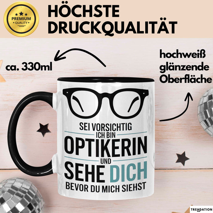 Augenarzt Tasse Geschenk Ich bin Optikerin und sehe dich Geschenkidee Lustig Trendation