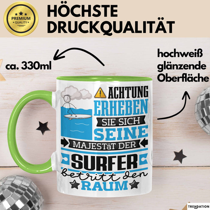 Surfer Geschenk Tasse Lustiger Spruch Erheben Sie Sich Der Surfer Betritt den Raum Grün Trendation