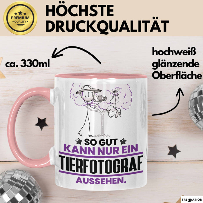 Tierfotograf Geschenk Tasse So Gut Kann Nur Ein Tierfotograf Aussehen Geschenkidee Kaffee-Becher Rosa Trendation
