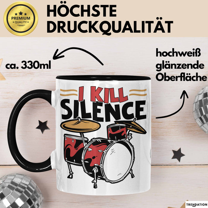 Schlagzeug-Spieler Geschenk Drummer Tasse Geschenkidee Spruch I Kill Silence Bandmitglied Schlagzeuger Schwarz Trendation