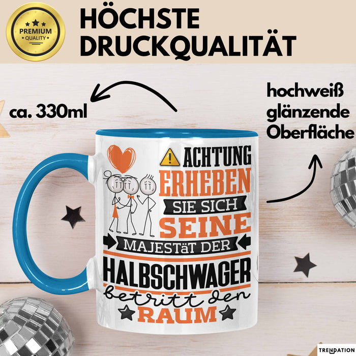 Halbschwager Geschenk Tasse Lustiger Spruch Erheben Sie Sich Der Halbschwager Betritt den Raum Blau Trendation