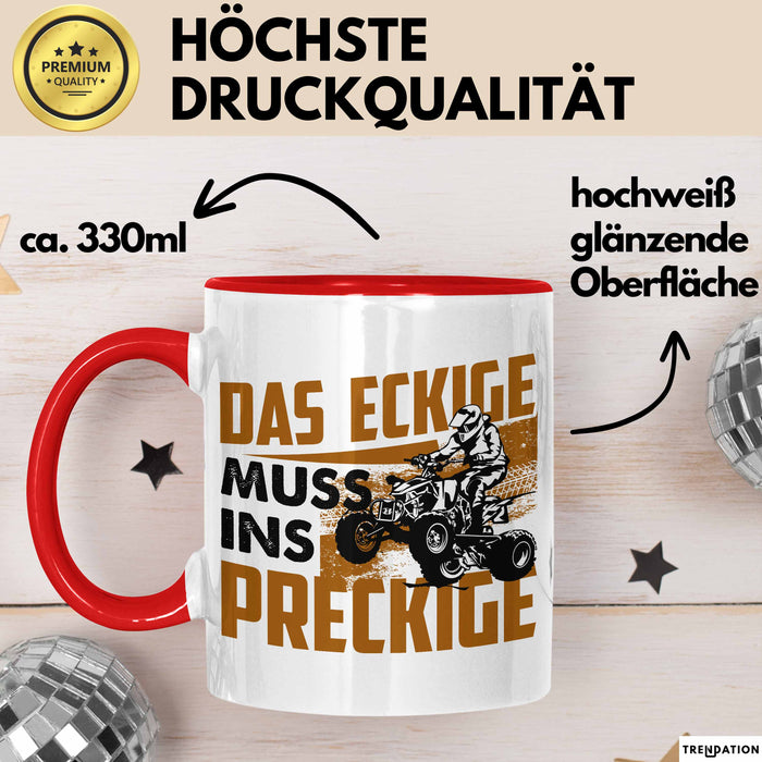 Quad Tasse Geschenk Das Eckige Muss Ins Dreckige Quad-Fahrer Geschenkidee Becher Rot Trendation