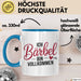 Bärbel Tasse Geschenk Ich Bin Vollkommen Bärbel Geschenkidee Geburtstag Blau Trendation