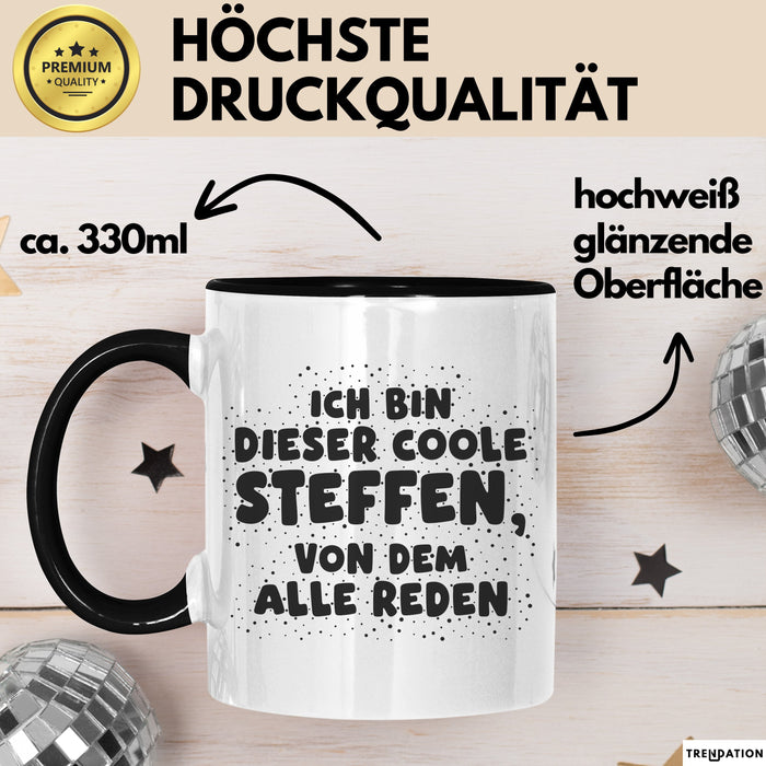 Steffen Tasse Ich Bin Dieser Coole Steffen, Von Dem Alle Reden Geschenk