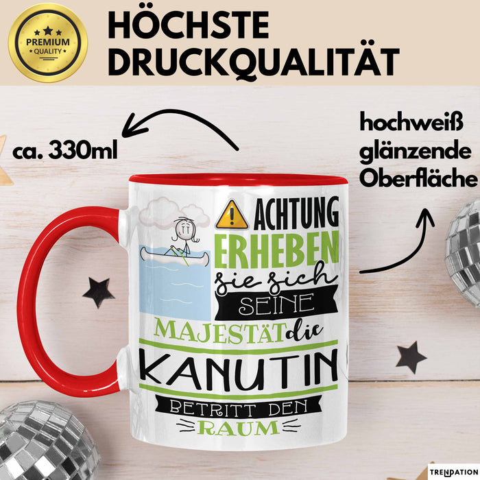 Kanutin Tasse Geschenk Lustiger Spruch Bitte Erheben Sie Sich Seine Majestät Die Kanutin Betritt Den Raum Rot Trendation