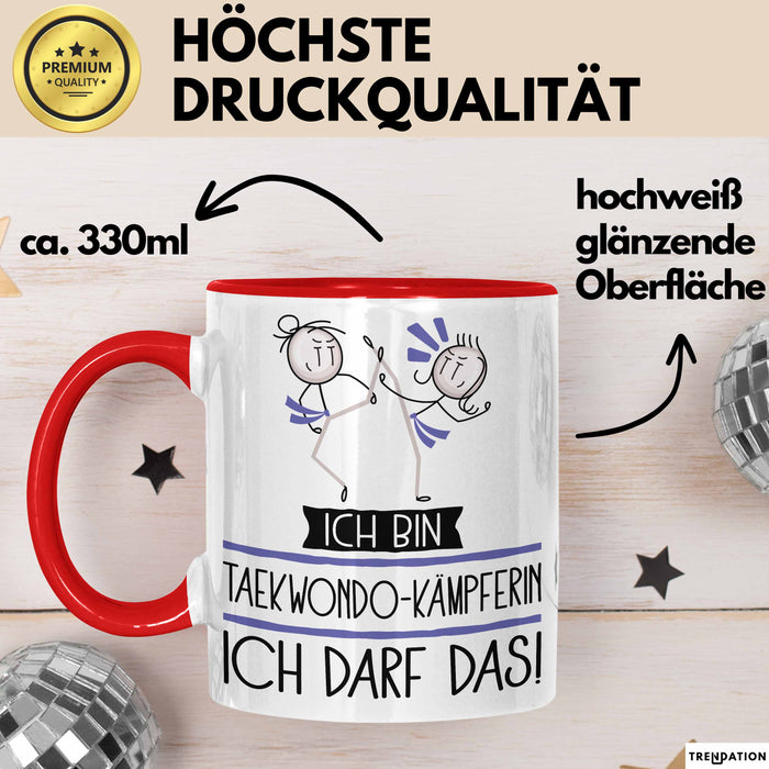 Geschenk für Taekwondo-Kämpferin Tasse Lustige Geschenkidee Geburtstag Ich Bin Taekwondo-Kämpferin Ich Darf Das Rot Trendation