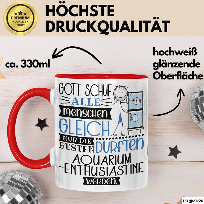 Aquarium-Enthusiastin Geschenk Becher Tasse Gott Schuf Alle Menschen Gleich Nur Die Besten Durfeten Aquarium-Enthusiastin Werden Geschenkidee Lustig Rot Trendation
