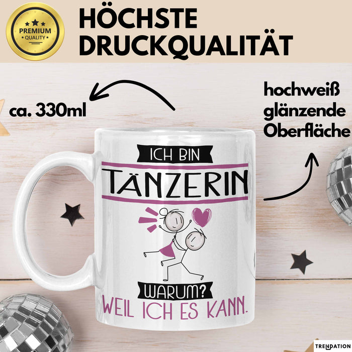 Tänzerin Tasse Geschenk Ich Bin Tänzerin Warum Weil Ich Es Kann Geschenkidee Geburtstag Weiß Trendation