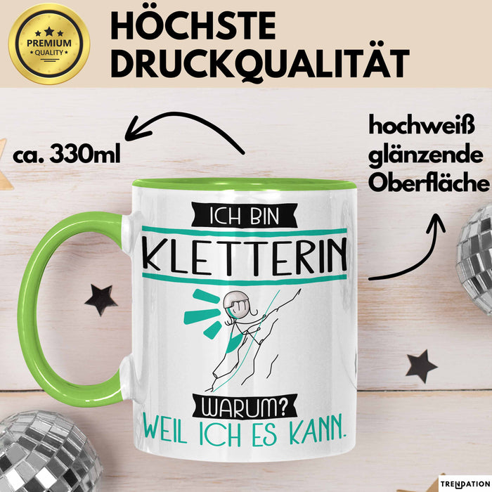 Kletterin Tasse Geschenk Ich Bin Kletterin Warum Weil Ich Es Kann Geschenkidee Geburtstag Grün Trendation