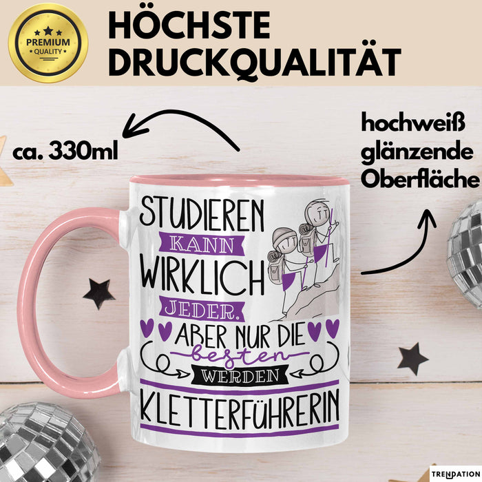 Kletterführerin Tasse Lustiges Geschenk Studieren Kann Wirklich Jeder Nur Die Besten Werden Kletterführerin Rosa Trendation