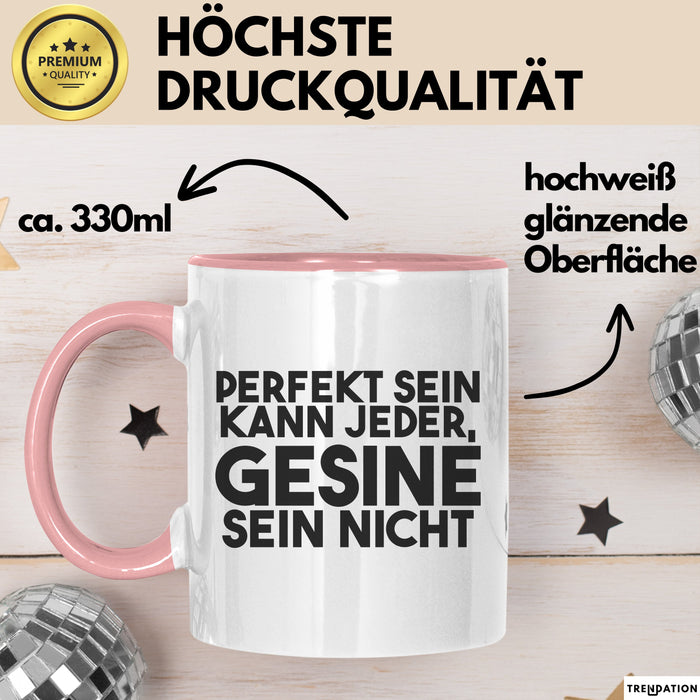 Gesine Tasse Perfekt Sein Kann Jeder, Gesine Sein Nicht Geschenk Rosa Trendation