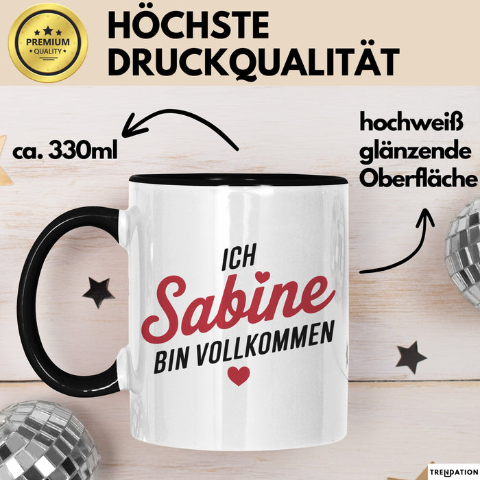 Sabine Tasse Geschenk Ich Bin Vollkommen Sabine Geschenkidee Geburtstag Schwarz Trendation