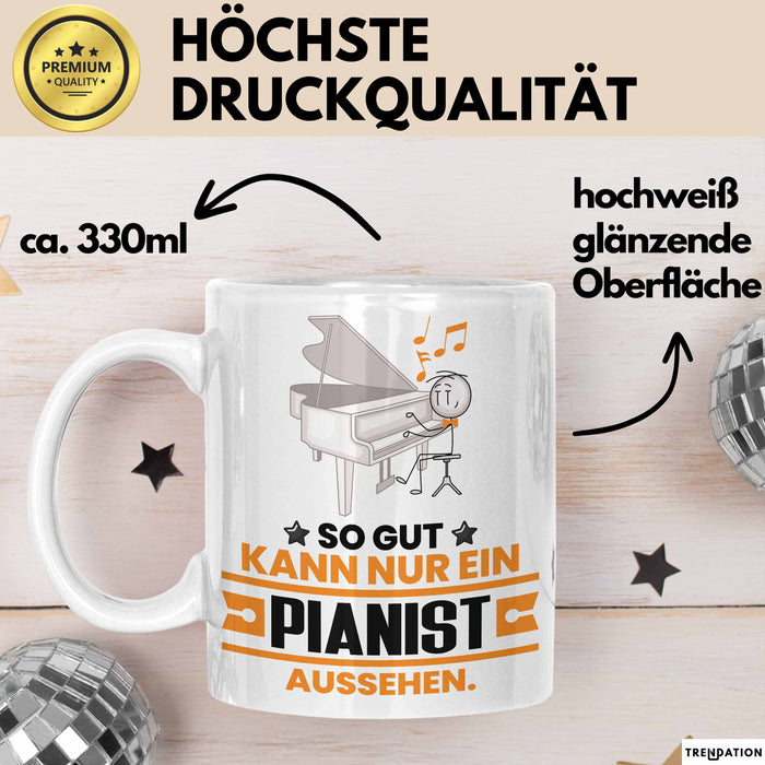 Pianist Geschenk Tasse So Gut Kann Nur Ein Pianist Aussehen Geschenkidee Kaffee-Becher Weiß Trendation