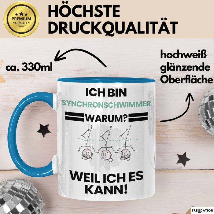 Synchronschwimmer Geschenk Tasse Lustiger Spruch Ich Bin Synchronschwimmer Warum Weil Ich Es Kann Geschenkidee Bester Synchronschwimmer Geburtstag Kaffee-Becher Blau Trendation