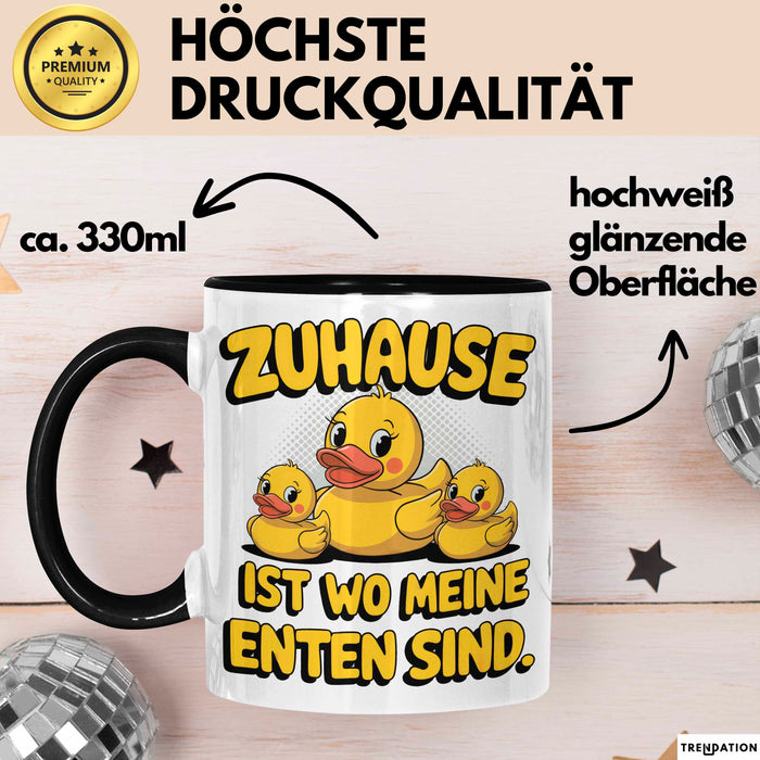 Quietscheente Tier Tasse Geschenk Lustige Geschenkidee Spruch Zuhause Ist Wo Meine Enten Sind Schwarz Trendation