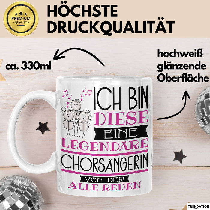 Chorsängerin Tasse Geschenk Ich Bin Diese Eine Legendäre Chorsängerin Von Der Alle Reden Geschenkidee Geburtstag Weihnachten Weiß Trendation