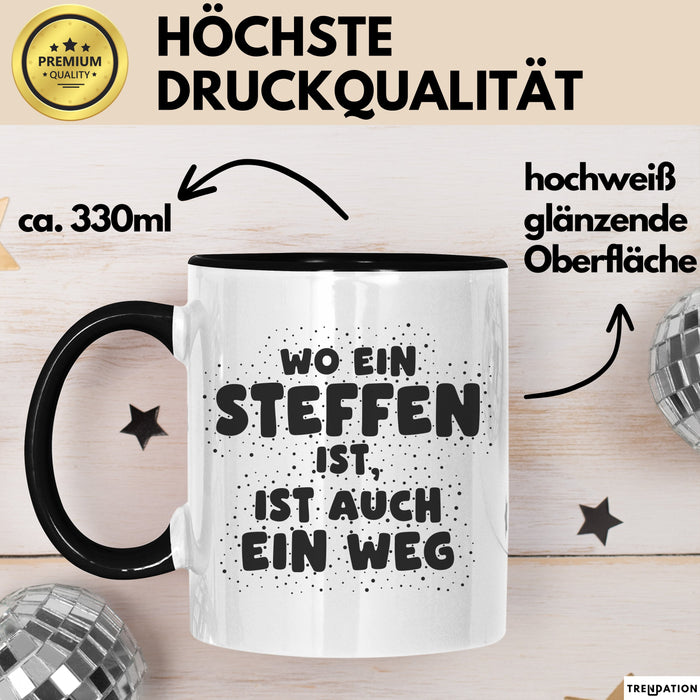 Steffen Tasse Wo Ein Steffen Ist, Ist Auch Ein Weg Geschenk