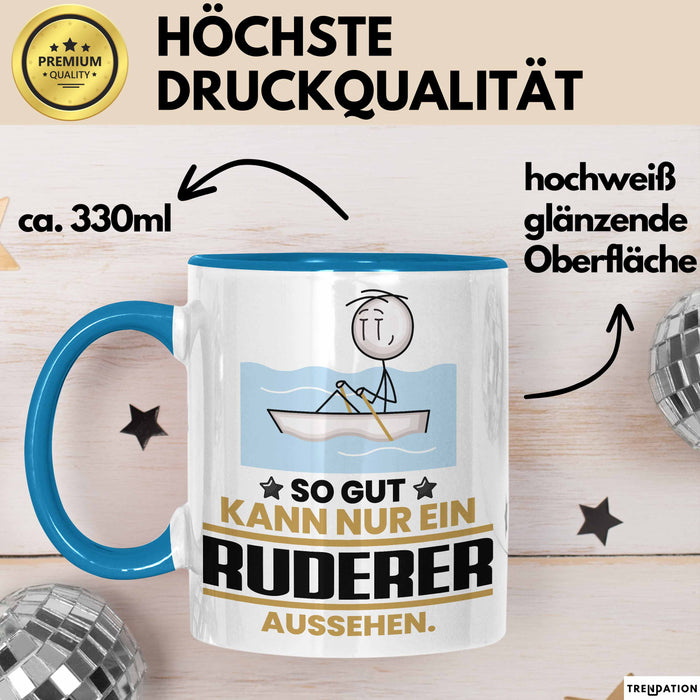 Ruderer Geschenk Tasse So Gut Kann Nur Ein Ruderer Aussehen Geschenkidee Kaffee-Becher Blau Trendation