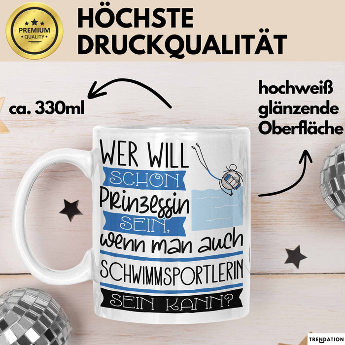 Schwimmsportlerin Tasse Geschenk Spruch Wer Will Schon Prinzessin Sein Wenn Man Auch Schwimmsportlerin Sein Kann Weiß Trendation