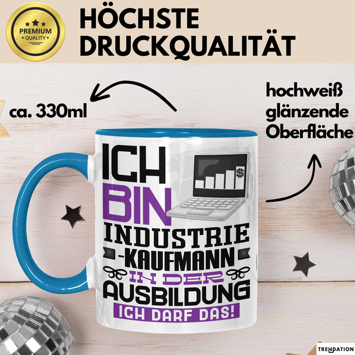 Industriekaufmann Ausbildung Tasse Geschenk Ich Bin Industriekaufmann In Der Ausbildung Ich Darf Das Geschenkidee Spruch Blau Trendation