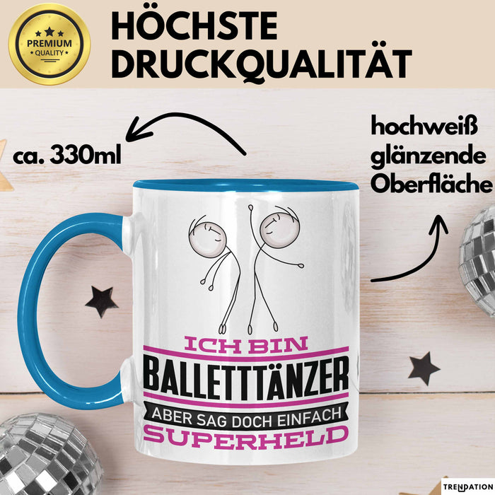 Balletttänzer Geschenk Tasse Ich Bin Balletttänzer Aber Sag Doch Einfach Superheld Lustige Geschenkdiee für Balletttänzer Kaffee-Becher Blau Trendation