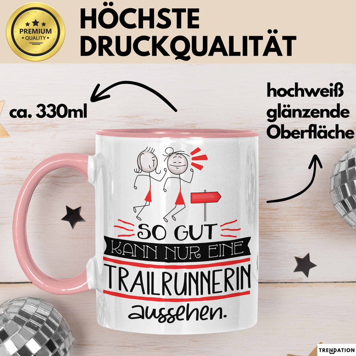 Trailrunnerin Geschenk Tasse So Gut Kann Nur Eine Trailrunnerin Aussehen Geschenkidee Geburtstag Weihnachten Lustig Rosa Trendation