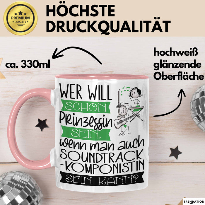 Soundtrack-Komponistin Tasse Geschenk Spruch Wer Will Schon Prinzessin Sein Wenn Man Auch Soundtrack-Komponistin Sein Kann Rosa Trendation