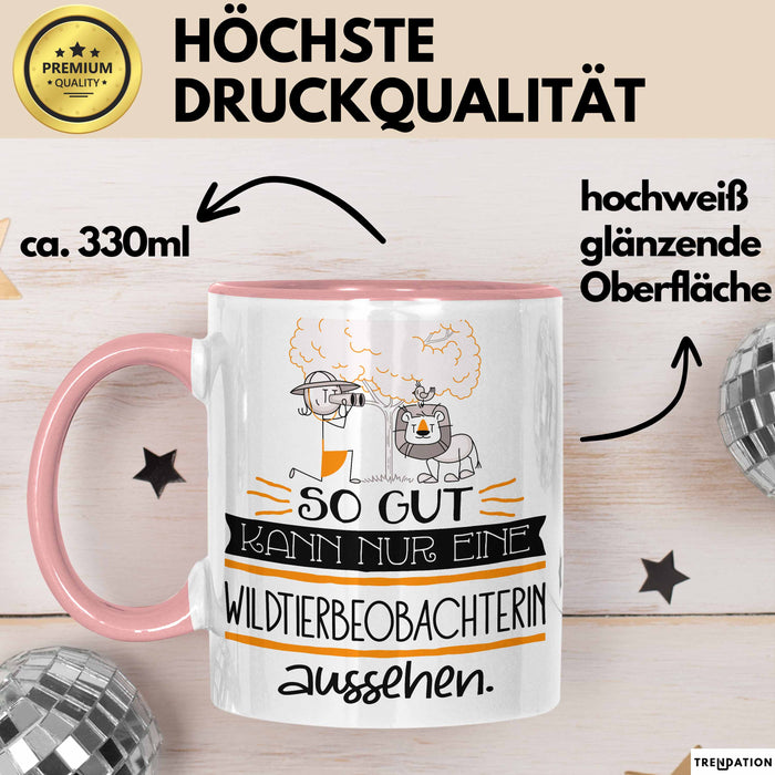 Wildtierbeobachterin Geschenk Tasse So Gut Kann Nur Eine Wildtierbeobachterin Aussehen Geschenkidee Geburtstag Weihnachten Lustig Rosa Trendation