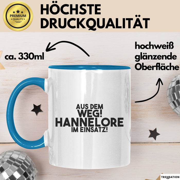 Hannelore Tasse Aus Dem Weg! Hannelore Im Einsatz! Geschenk