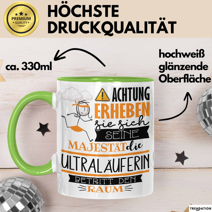 Ultraläuferin Tasse Geschenk Lustiger Spruch Bitte Erheben Sie Sich Seine Majestät Die Ultraläuferin Betritt Den Raum Grün Trendation