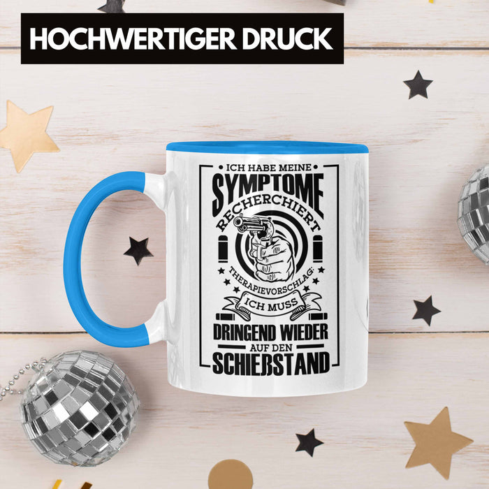Lustige Schießen-Tasse für Sportschützen Geschenk Ich Muss Dringend Wieder Auf Den Schießstand Blau Trendation