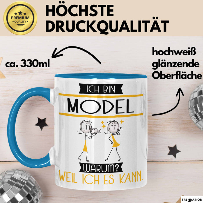 Model Tasse Geschenk Ich Bin Model Warum Weil Ich Es Kann Geschenkidee Geburtstag Blau Trendation