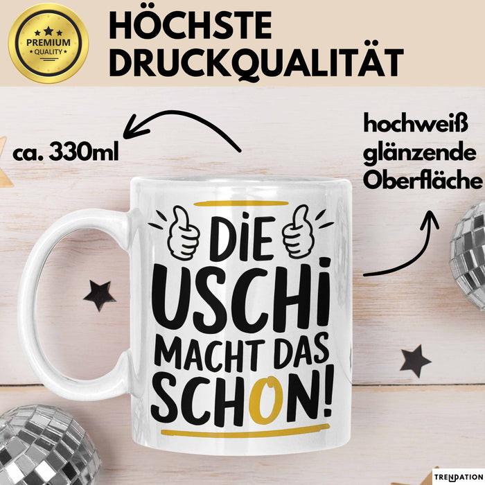 Frauen Mädchen Sarkasmus Tasse Geschenk Lustige Geschenkidee Spruch Die Uschi Macht Dat Schon Weiß Trendation