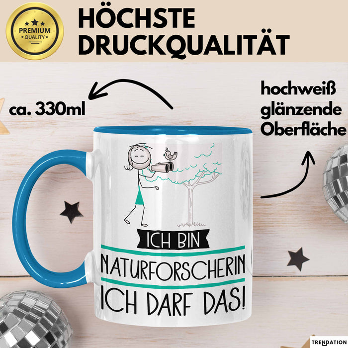Geschenk für Naturforscherin Tasse Lustige Geschenkidee Geburtstag Ich Bin Naturforscherin Ich Darf Das Blau Trendation
