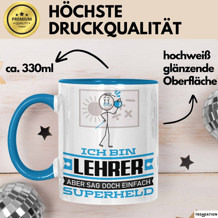 Lehrer Geschenk Tasse Ich Bin Lehrer Aber Sag Doch Einfach Superheld Lustige Geschenkdiee für Lehrer Kaffee-Becher Blau Trendation
