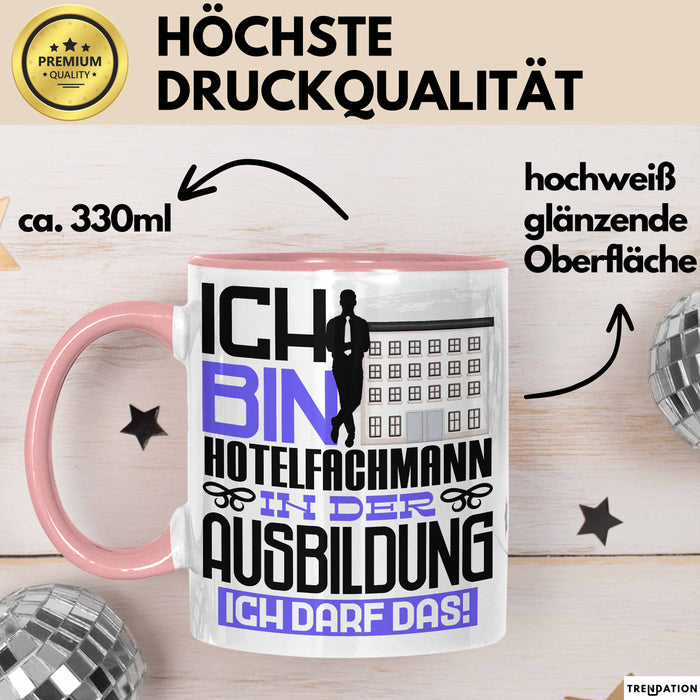 Hotelfachmann Ausbildung Tasse Geschenk Ich Bin Hotelfachmann In Der Ausbildung Ich Darf Das Geschenkidee Spruch Rosa Trendation