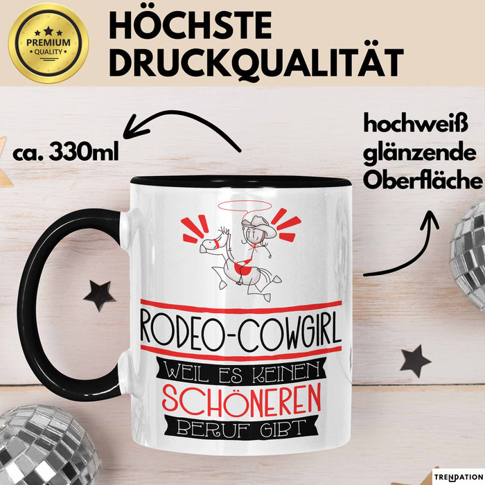 Rodeo-Cowgirl Weil Es Keinen Schöneren Beruf Gibt Tasse Geschenk für Eine Rodeo-Cowgirl Lustig Trendation