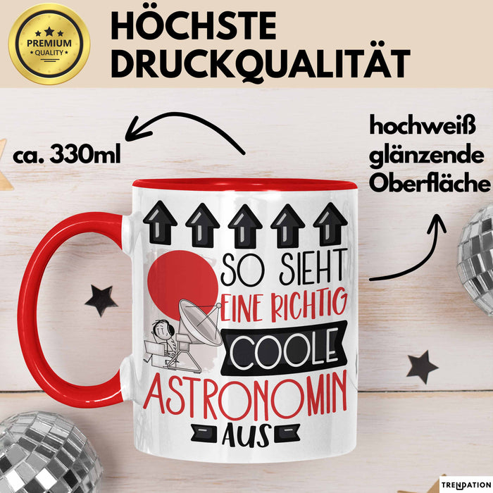 Astronomin Geschenk Tasse Geschenkidee für Astronomin Geburtstag Weihnachten Spruch So Sieht Eine Richtig Coole Astronomin Aus Kaffee-Becher Rot Trendation