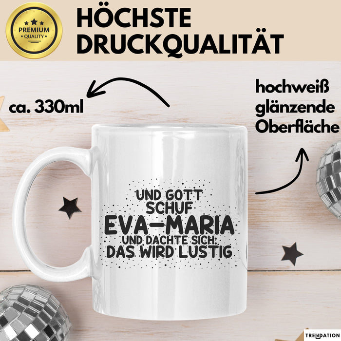 Eva-Maria Tasse Und Gott Schuf Eva-Maria Und Dachte Sich: Das Wird Lustig