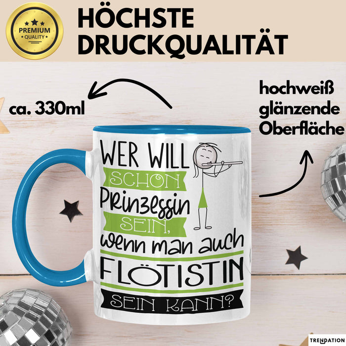 Flötistin Tasse Geschenk Spruch Wer Will Schon Prinzessin Sein Wenn Man Auch Flötistin Sein Kann Blau Trendation