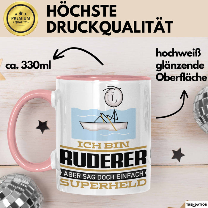 Ruderer Geschenk Tasse Ich Bin Ruderer Aber Sag Doch Einfach Superheld Lustige Geschenkdiee für Ruderer Kaffee-Becher Rosa Trendation