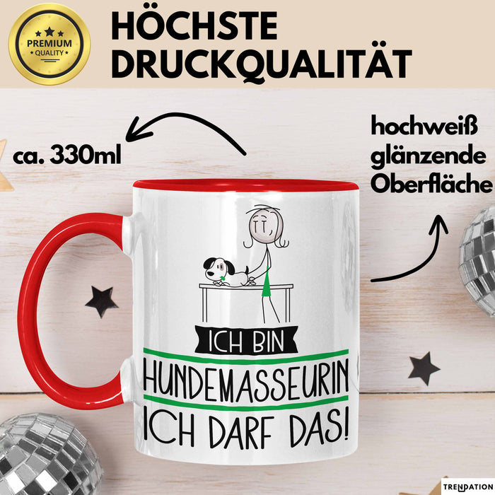 Geschenk für Hundemasseurin Tasse Lustige Geschenkidee Geburtstag Ich Bin Hundemasseurin Ich Darf Das Rot Trendation