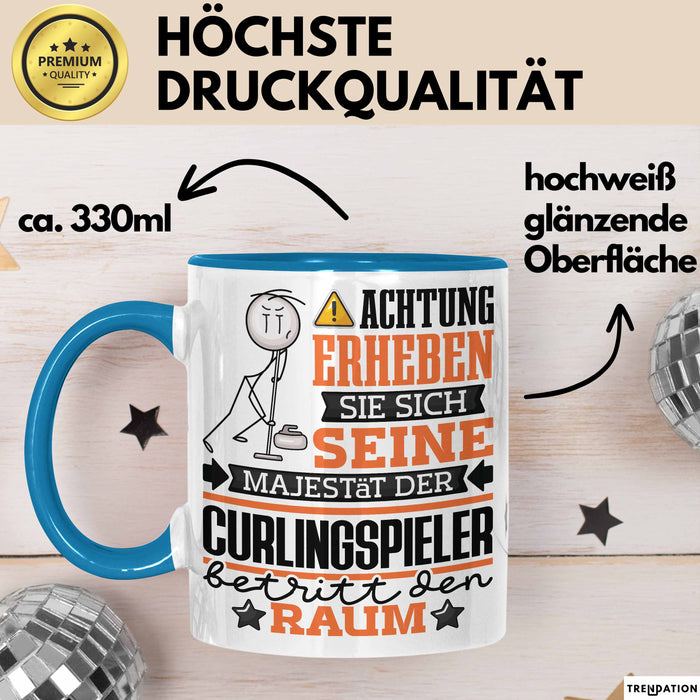 Curlingspieler Geschenk Tasse Lustiger Spruch Erheben Sie Sich Der Curlingspieler Betritt den Raum Blau Trendation