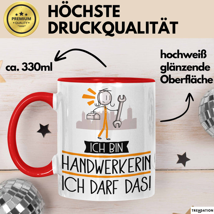 Geschenk für Handwerkerin Tasse Lustige Geschenkidee Geburtstag Ich Bin Handwerkerin Ich Darf Das Rot Trendation